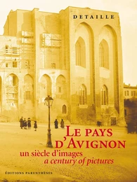 LE PAYS D'AVIGNON - UN SIECLE D'IMAGES