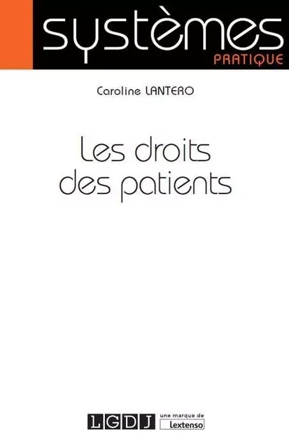 Les droits des patients - Caroline Lantero - LGDJ