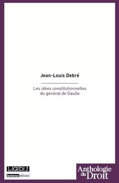 les idées constitutionnelles du général de gaulle