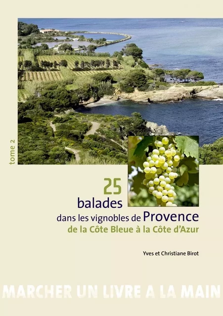 25 BALADES DANS LES VIGNOBLES DE PROVENCE - TOME 2 - Yves BIROT,  Collectif - BEC EN AIR