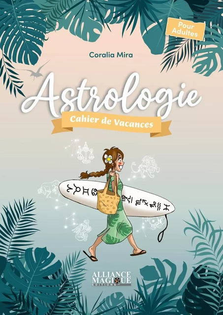 Astrologie - Cahier de vacances - Coralia Mira - PIKTOS