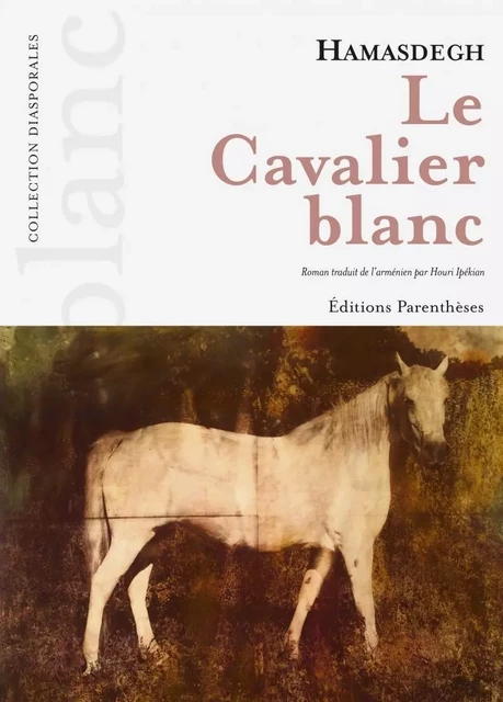 Le Cavalier blanc -  HAMASDEGH - PARENTHESES