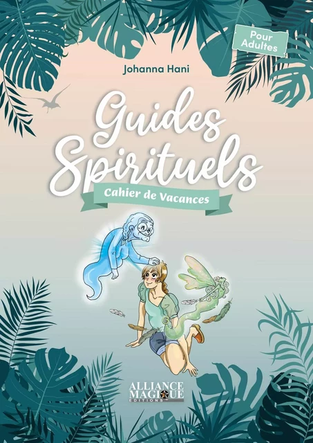 Guides spirituels - Cahier de vacances - Johanna Hani - PIKTOS