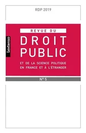 Revue du droit public et de la science politique en France et à l'étranger N°5-2019