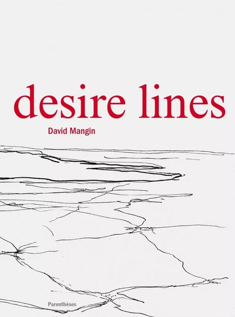 DESIRE LINES - David Mangin - PARENTHESES