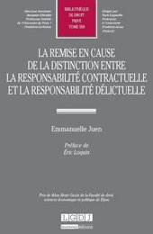 LA REMISE EN CAUSE DE LA DISTINCTION ENTRE LA RESPONSABILITÉ CONTRACTUELLE ET LA