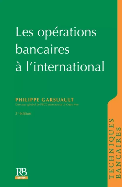 Opérations bancaires à l'international - Philippe Garsuault, Stéphane Priami - REVUE BANQUE