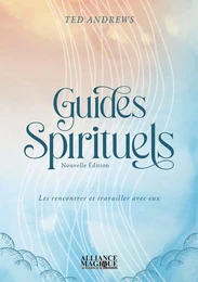 Guides spirituels - Les rencontrer et travailler avec eux