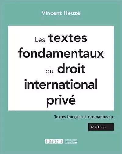 Les textes fondamentaux du droit international privé - Vincent Heuzé - LGDJ