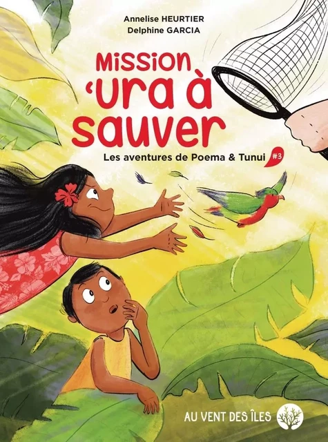 Mission ‘ura à sauver - Les aventures de Poema et Tunui 3 - Annelise Heurtier - VENT DES ILES