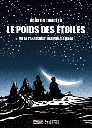 Le poids des étoiles - Vie de l'anarchiste Octavio Alberola