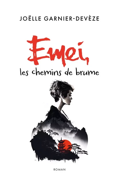 Emei, les chemins de brume - Joëlle Garnier-Devèze - LIBRINOVA