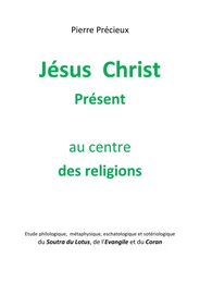 Jésus Christ Présent au centre des religions