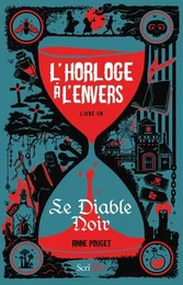 L'horloge à l'envers - Livre 1 Le Diable noir