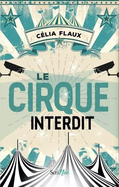 Le cirque interdit - Célia FLAUX - Scrinéo