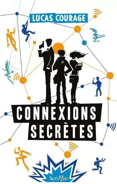 Connexions secrètes - Lucas Courage - Scrinéo