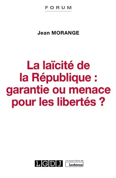 La laïcité de la République : garantie ou menace pour les libertés ? - Jean Morange - LGDJ