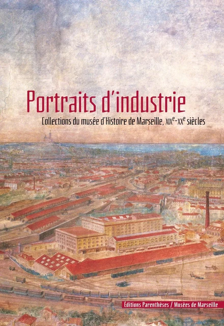 PORTRAITS D'INDUSTRIE -  Collectif - PARENTHESES