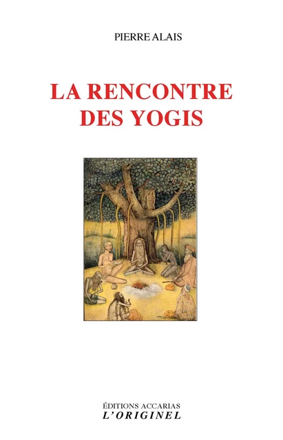 La rencontre des yogies - Pierre Alais - ORIGINEL ACCARI