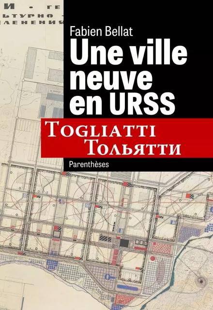 UNE VILLE NEUVE EN URSS - Fabien Bellat - PARENTHESES