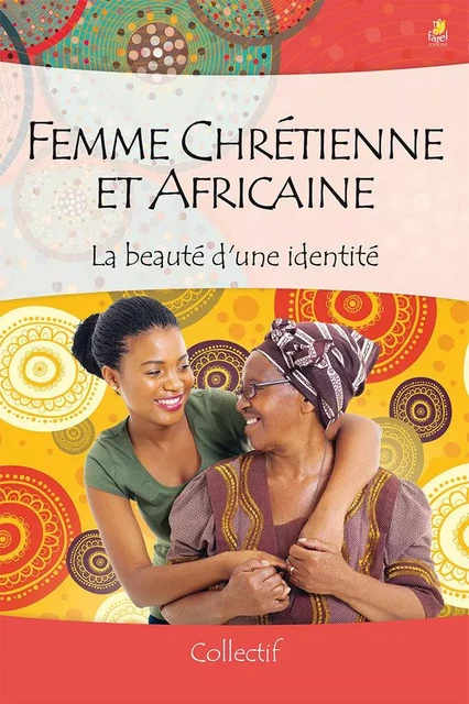 Femme chrétienne et africaine -  Collectif - FAREL