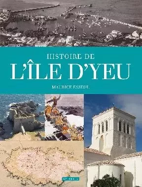 HISTOIRE DE L'ILE D'YEU - Maurice Esseul - GESTE