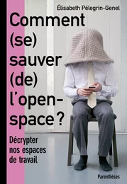 DE COMMENT (SE) SAUVER L'OPEN SPACE ?