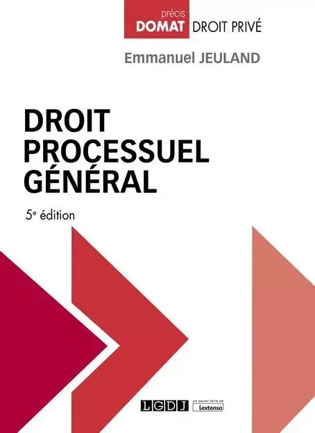 Droit processuel général - Emmanuel Jeuland - LGDJ