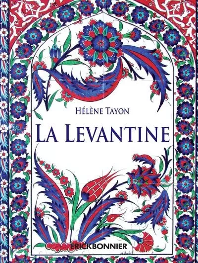 La Levantine - Hélène Tayon - ERICK BONNIER