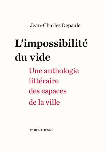 L'IMPOSSIBILITE DU VIDE - Jean-Charles DEPAULE - PARENTHESES