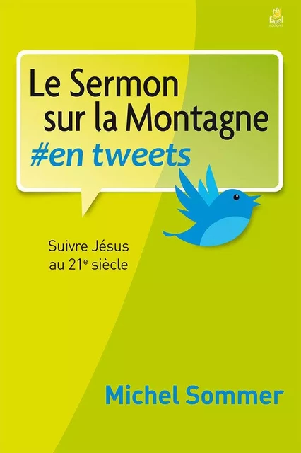 Le sermon sur la montagne #en tweets - SOMMER Michel - FAREL