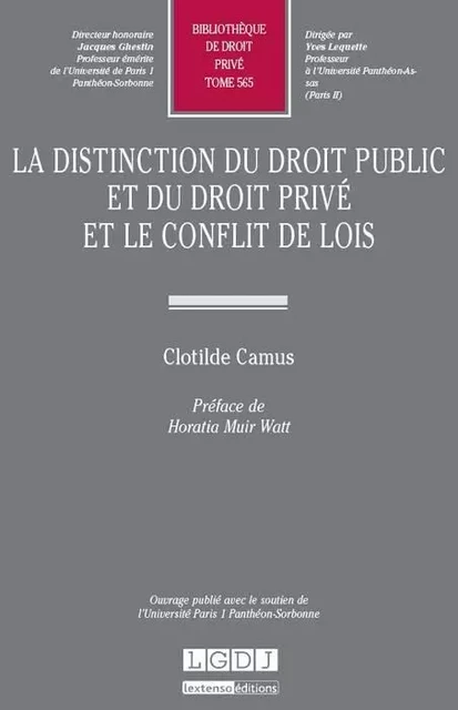 LA DISTINCTION DU DROIT PUBLIC ET DU DROIT PRIVÉ ET LE CONFLIT DE LOIS - Clotilde Camus - LGDJ