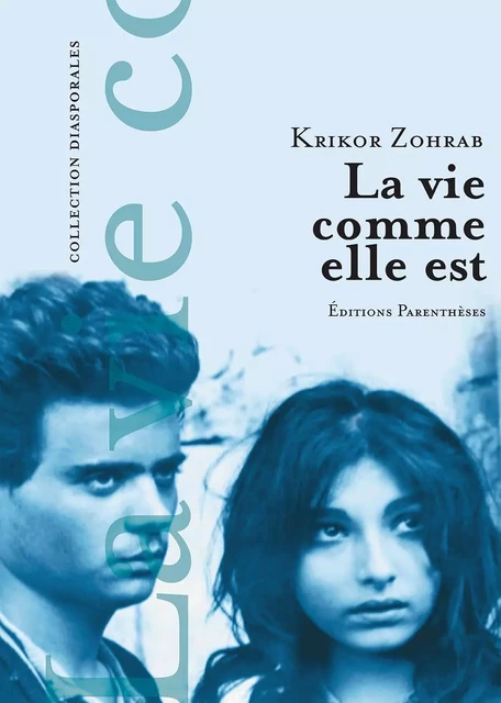 LA VIE COMME ELLE EST - Krikor Zohrab - PARENTHESES