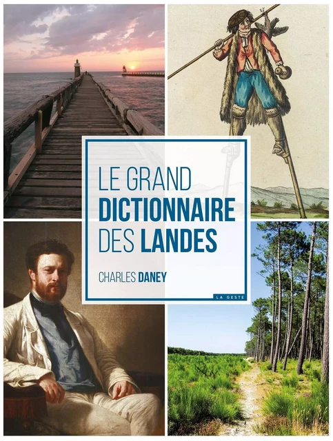 Le grand dictionnaire des Landes - CHARLES DANEY - GESTE