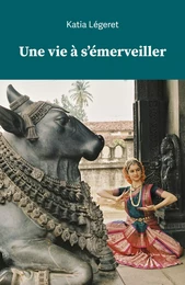 Une vie à s'émerveiller