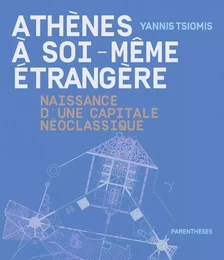 ATHENES A SOI-MEME ETRANGERE