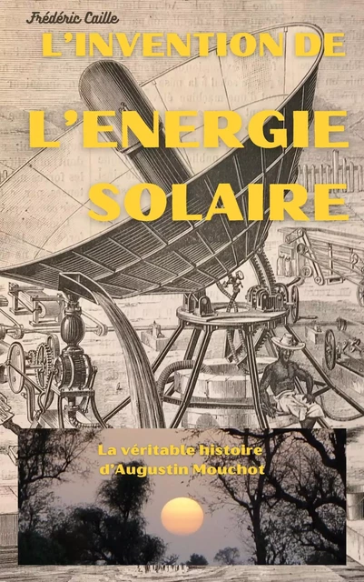 L'Invention de l'énergie solaire - Frédéric Caille - LIBRINOVA