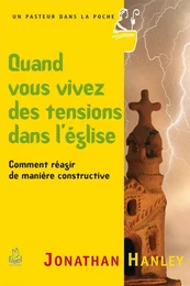 Quand vous vivez des tensions dans l’Église