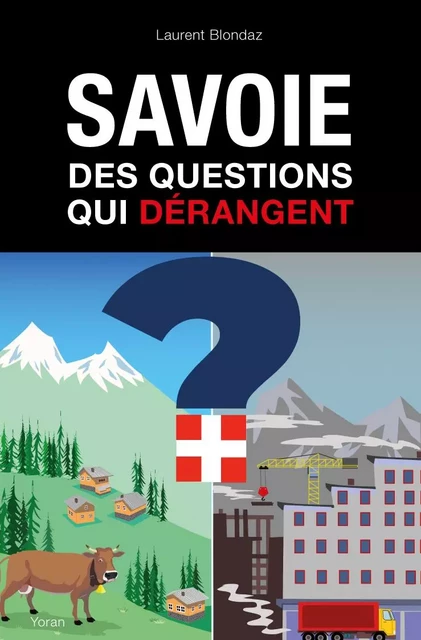 Savoie Les questions qui dérangent - Laurent Blondaz - YORAN EMBANNER