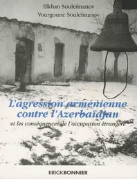 L'agression arménienne contre l'Azerbaïdjan et les conséquences de l'occupation étrangère