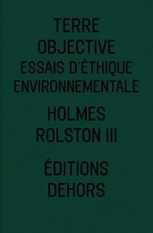 TERRE OBJECTIVE - ESSAIS D'ETHIQUE ENVIRONNEMENTALE