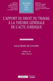 L APPORT DU DROIT DU TRAVAIL A LA THEORIE GENERALE DE L ACTE JURIDIQUE