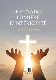 Le rosaire, lumière d'intériorité