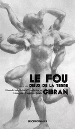 Le fou suivi les dieux de la terre - Gibran