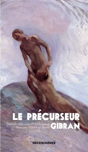 Le précurseur - Gibran - Khalil Gibran - ERICK BONNIER