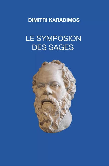 Le Symposion des sages - Dimitri Karadimos - LIBRINOVA