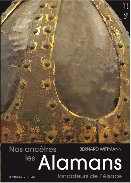 Nos ancêtres les Alamans - Bernard Wittmann - YORAN EMBANNER