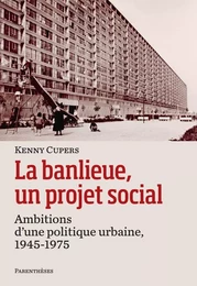 LA BANLIEUE, UN PROJET SOCIAL