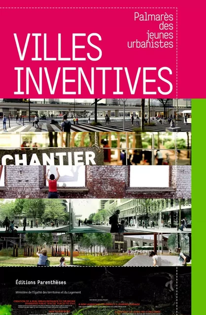 VILLES INVENTIVES - PALMARES DES JEUNES URBANISTES - Cristina GARCEZ, Rebecca GALLARDO, Sylvie GROUEFF,  Collectif - PARENTHESES