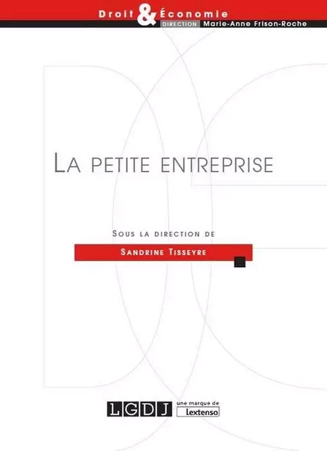 LA PETITE ENTREPRISE -  Collectif, Sandrine Tisseyre - LGDJ